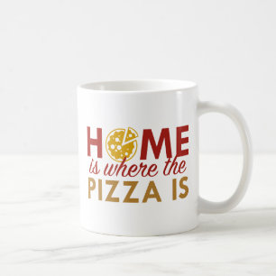 Mug La Maison Est Là Où Se Trouve La Pizza