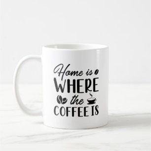 Mug La Maison Est L'Endroit Où Est Le Café