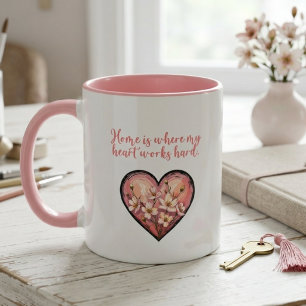 Mug La maison est l'endroit où mon cœur travaille dur 