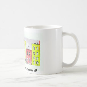 Mug La maison est où vous la faites !