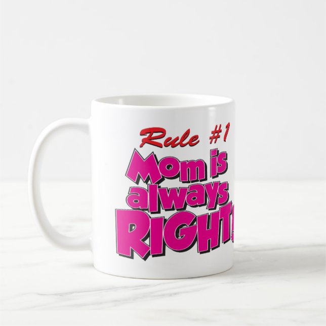 MUG LA MAMAN A TOUJOURS RAISON ! (Gauche)