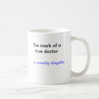Mug La marque d'un docteur vrai, est habituellement