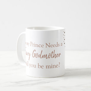 Mug La marraine chaque prince a besoin d'une marraine