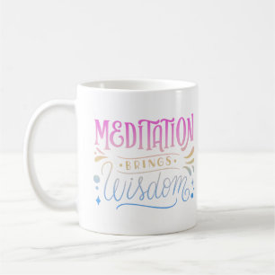 MUG LA MÉDITATION APPORTE LA SAGESSE
