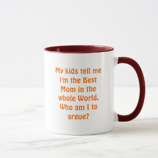 Mug La meilleure maman : Qui suis-je à discuter ?