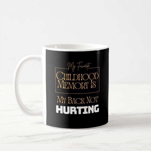 Mug La Mémoire Préférée De L'Enfance Est Mon Dos Pas M (Gauche)