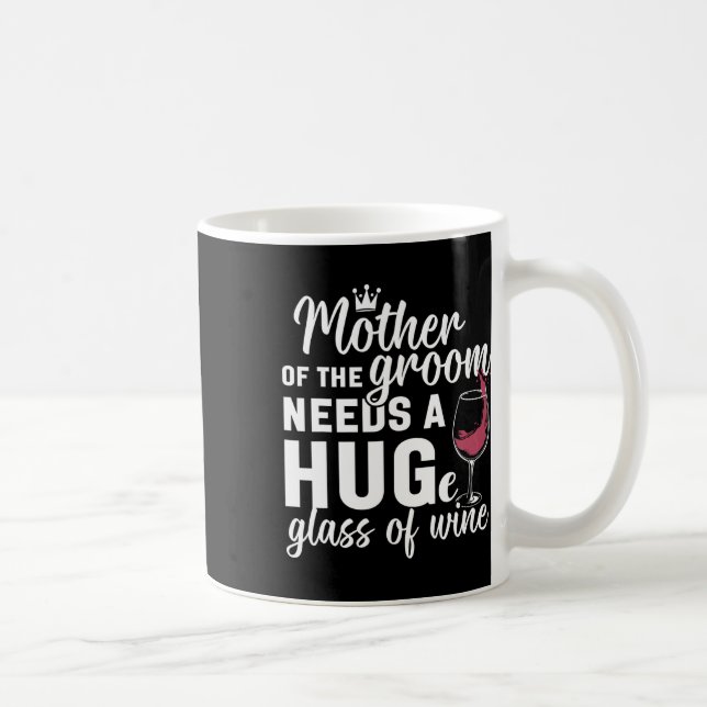 Mug La mère du marié a besoin d'un énorme verre de vin (Droite)