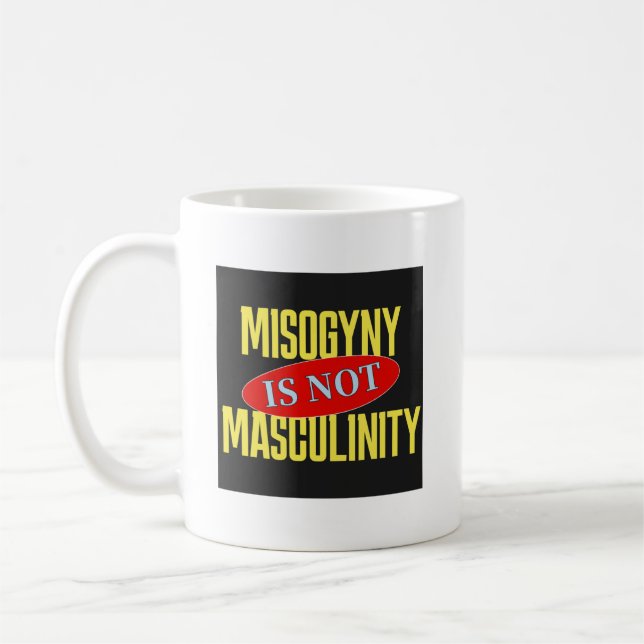 Mug La misogynie n'est pas la masculinité (Gauche)