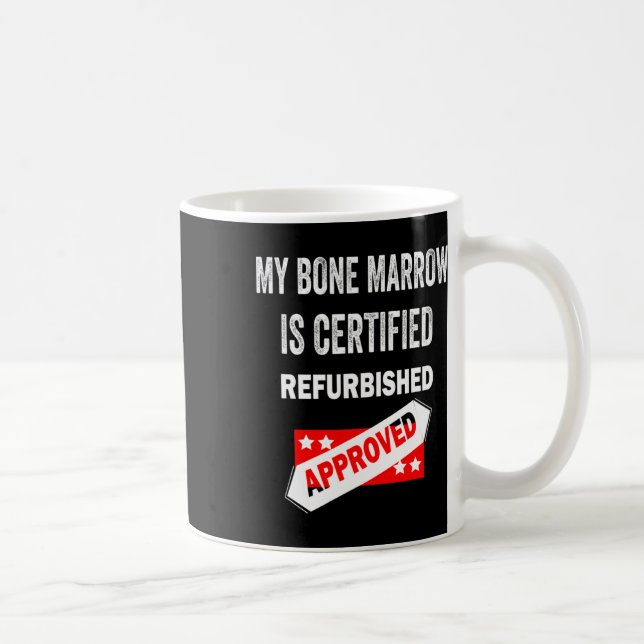 Mug La Moelle Osseuse Est Certifiée Leucémie Rénovée (Droite)