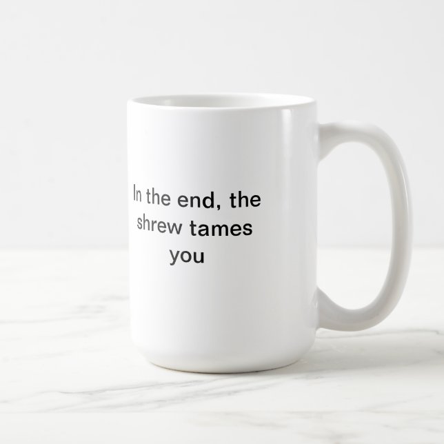Mug La musaraigne vous apprivoise (Droite)