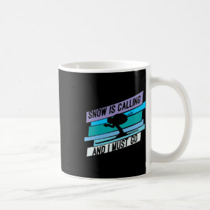 Mug La neige appelle et je dois y aller - Ski de desce