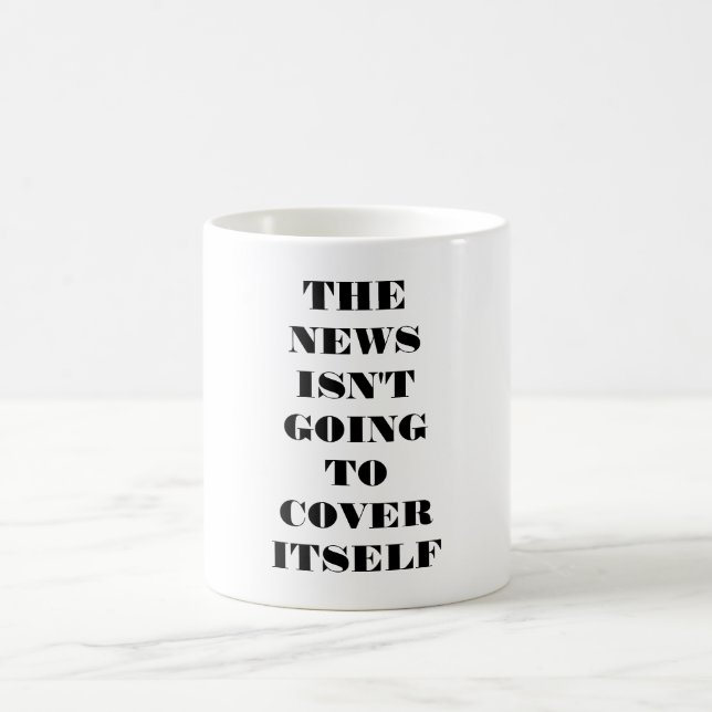 Mug La nouvelle ne va pas se couvrir elle-même (Centre)