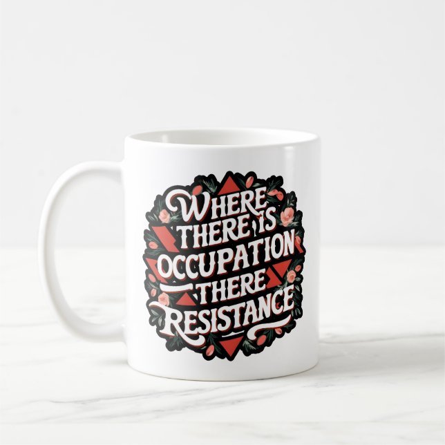 Mug Là où il y a occupation il y a résistance (Gauche)