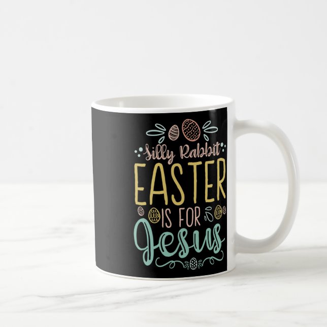 Mug La Pâque Du Lapin Silly Est Pour Jésus - Chasse Au (Droite)