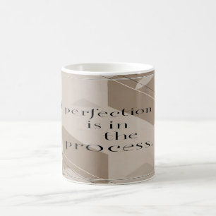Mug La perfection est dans le processus, option 4