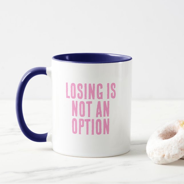 Mug La Perte N'Est Pas Une Option (Avec donut)