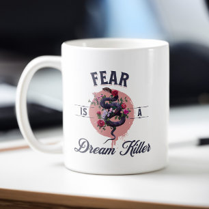 Mug La Peur Est Un Tueur De Rêve - Citation Motivation