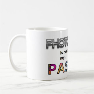 Mug La photographie n'est pas mon travail, il est ma