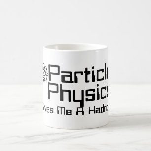 Mug La Physique Des Particules Me Donne Un Hadron