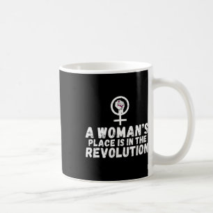 Mug La Place Des Femmes Est Dans La Révolution Forte F