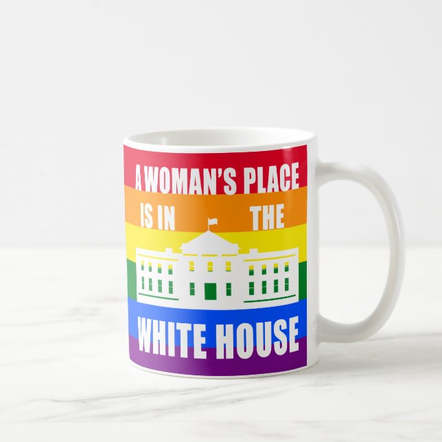 MUG "LA PLACE D'UNE FEMME EST DANS LA MAISON BLANCHE " (Droite)