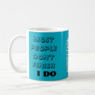Mug La plupart des gens n'abandonnent pas. / Moi si.