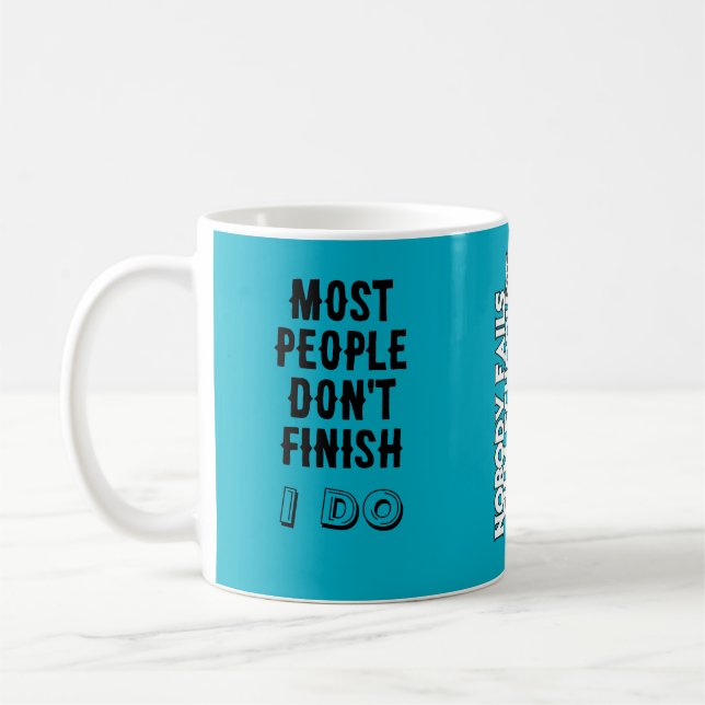 Mug La plupart des gens n'abandonnent pas. / Moi si. o (Gauche)
