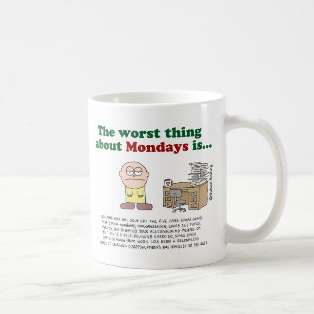 Mug La plus mauvaise chose au sujet de lundi est… (Droite)