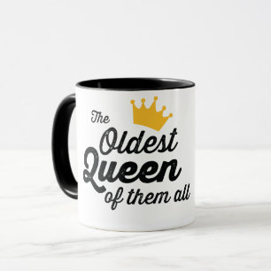 Mug LA PLUS VIEILLE REINE DE TOUS. T-shirt