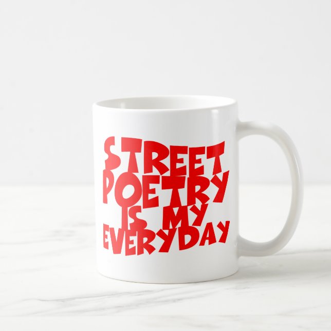 Mug La Poésie De Rue Est Mon Quotidien (Droite)