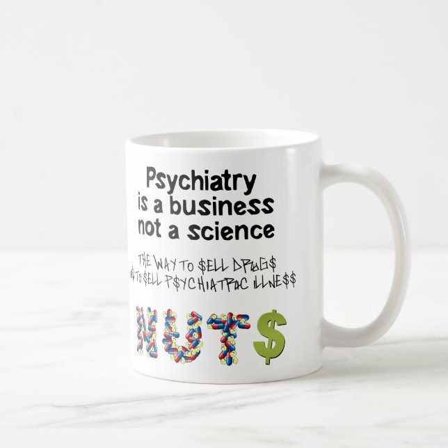 Mug La psychiatrie est une entreprise et non une scien (Droite)