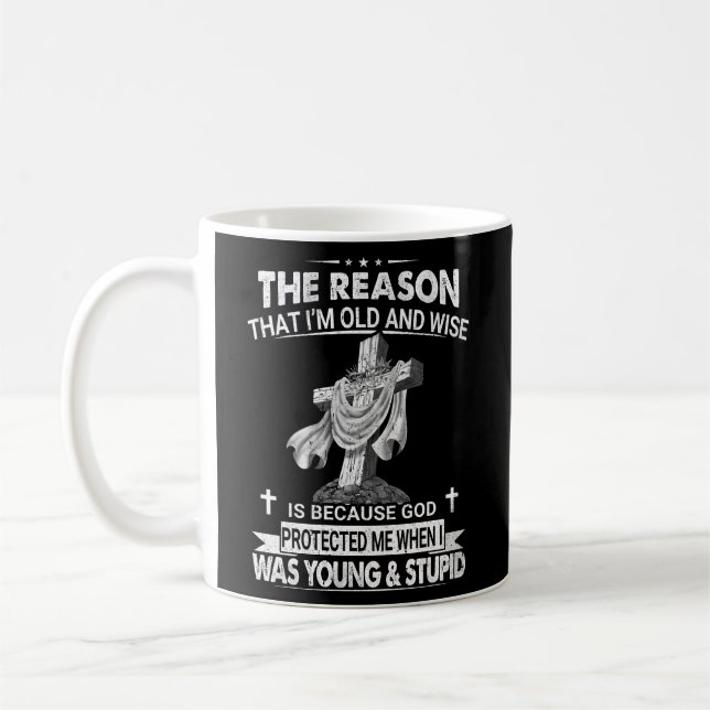 Mug La Raison Pour Laquelle Je Suis Vieux Et Sage Est  (Gauche)