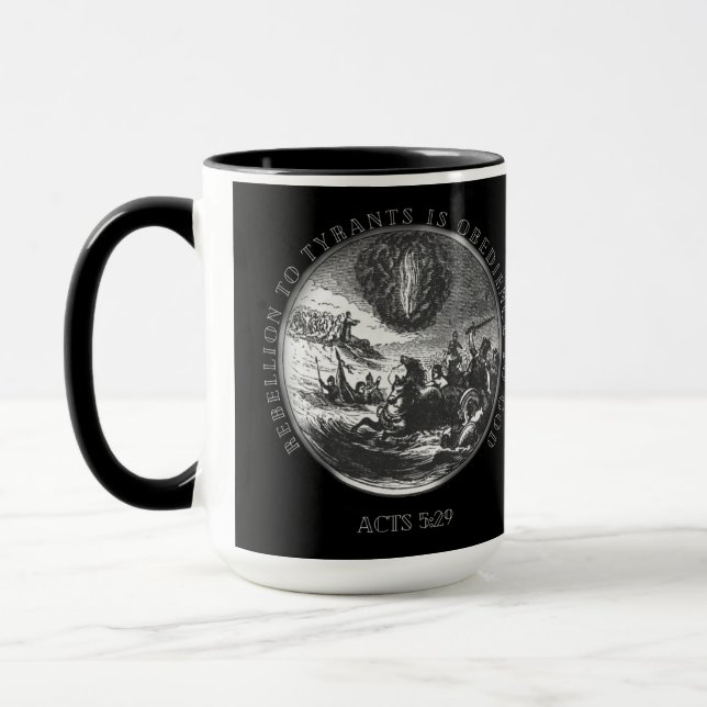 Mug La rébellion aux tyrans est l'obéissance à Dieu Co (Gauche)