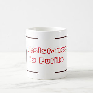 Mug La résistance est futile