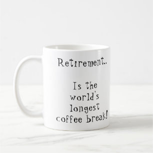 Mug La retraite est la pause-café la plus longue du m