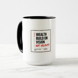 MUG LA RICHESSE CONSTRUITE SUR LA VISION, PAS SUR LA V