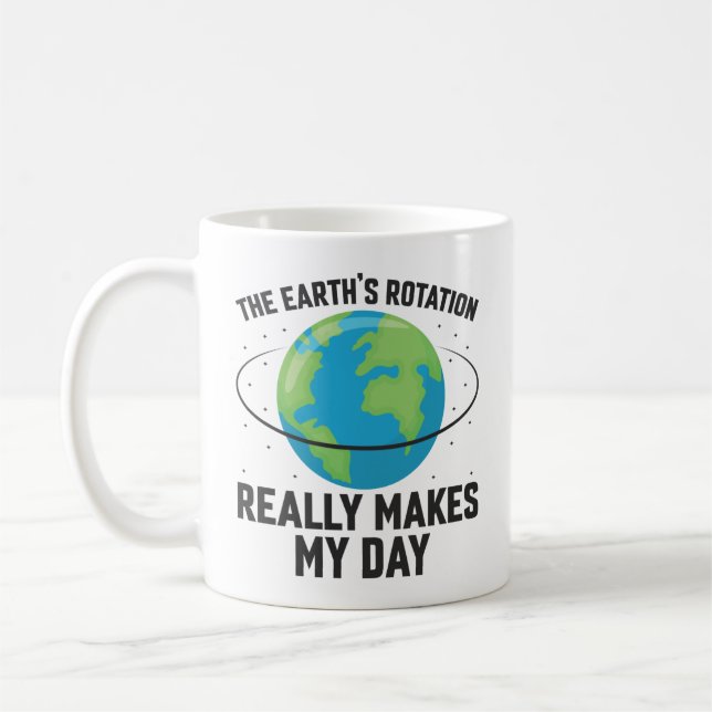 Mug La rotation de la Terre rend ma journée amusante s (Gauche)