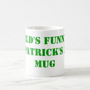 Mug La Saint Patrick la plus drôle du monde