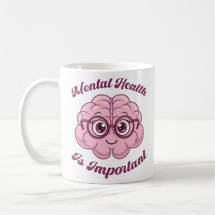 Mug La Santé Mentale Est Importante, Une Meilleure Sen