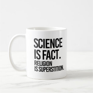 Mug La science est un fait. La religion est la superst