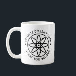 Mug La science ne se soucie pas de ce que vous croyez<br><div class="desc">La science ne se soucie pas de ce que vous croyez</div>