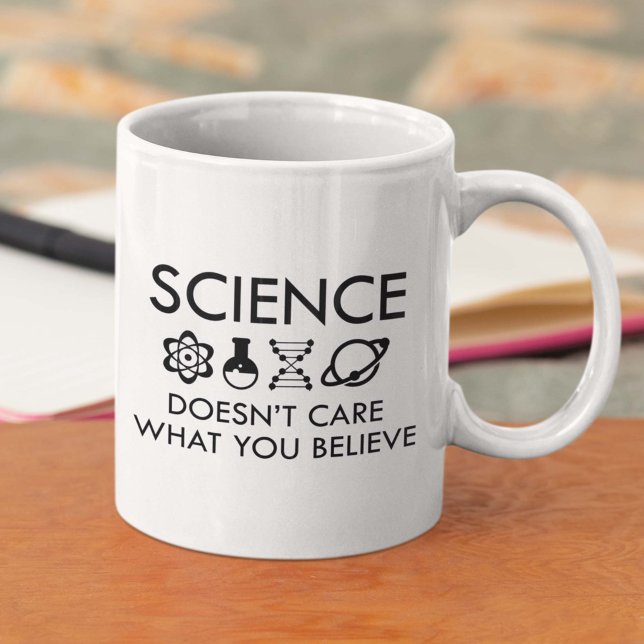Mug La science ne se soucie pas de ce que vous croyez (Science Doesn't Care What You Believe Coffee Mug)
