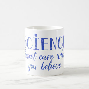 Mug La Science ne s'inquiète pas ce que vous croyez