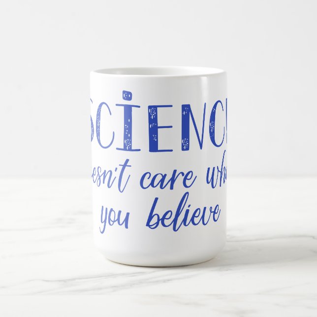 Mug La Science ne s'inquiète pas ce que vous croyez (Centre)