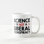 Mug La Science N'Est Pas Une Conspiration Libérale<br><div class="desc">La Science N'Est Pas Une Conspiration Libérale</div>