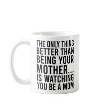 La Seule Chose Mieux Que D'Être Votre Mère