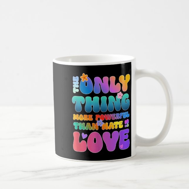 Mug La seule chose plus puissante que l'amour est la h (Droite)