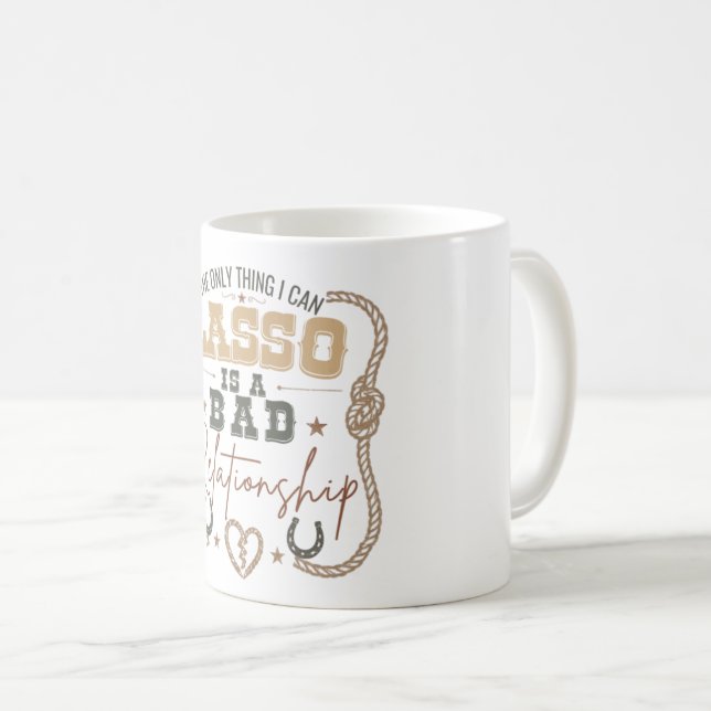 Mug La seule chose que je peux lasso Conception drôle  (Devant droit)