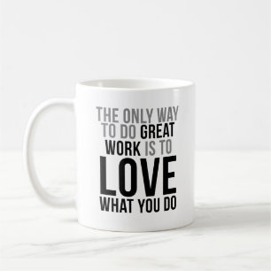 Mug La Seule Façon De Faire Un Grand Travail