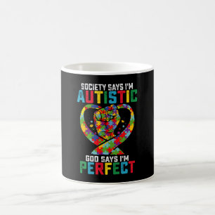 Mug La société dit que je suis autiste, Dieu dit que j